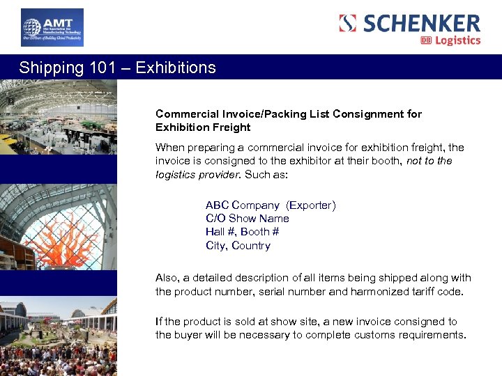  Shipping 101 – Exhibitions Commercial Invoice/Packing List Consignment for Exhibition Freight When preparing
