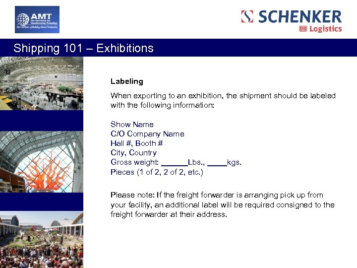  Shipping 101 – Exhibitions Labeling When exporting to an exhibition, the shipment should