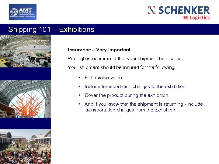  Shipping 101 – Exhibitions Insurance – Very Important We highly recommend that your