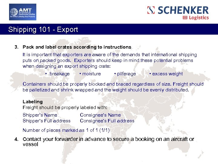  Shipping 101 - Export 3. Pack and label crates according to instructions It