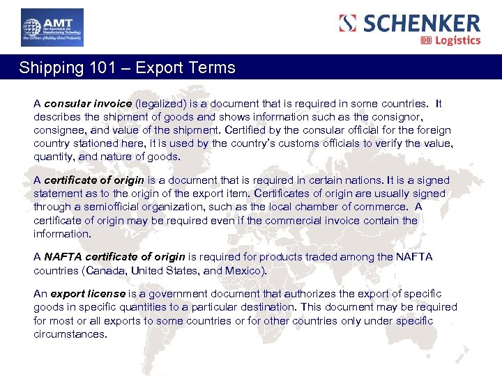  Shipping 101 – Export Terms A consular invoice (legalized) is a document that
