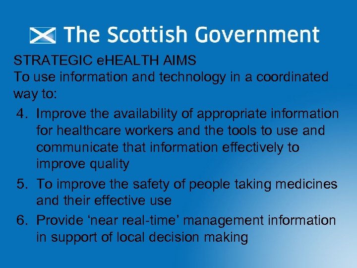 STRATEGIC e. HEALTH AIMS To use information and technology in a coordinated way to: