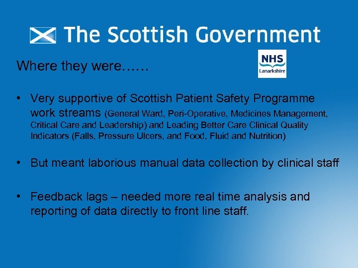 Where they were…… • Very supportive of Scottish Patient Safety Programme work streams (General