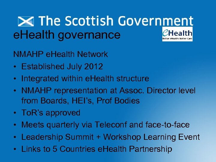 e. Health governance NMAHP e. Health Network • Established July 2012 • Integrated within