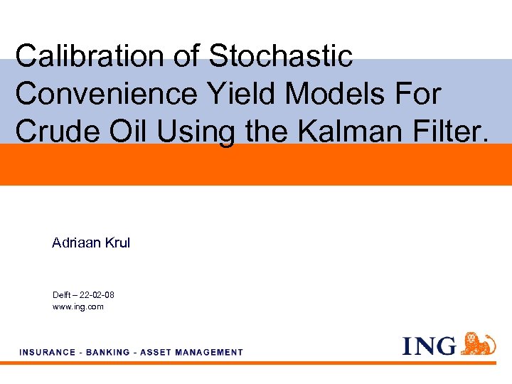 Calibration of Stochastic Convenience Yield Models For Crude Oil Using the Kalman Filter. Adriaan