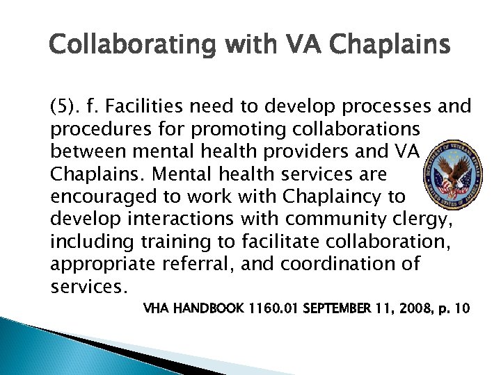 Collaborating with VA Chaplains (5). f. Facilities need to develop processes and procedures for