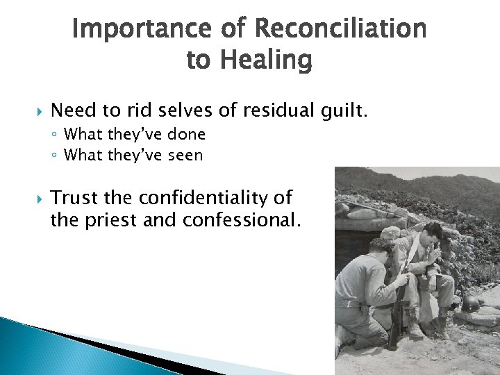 Importance of Reconciliation to Healing Need to rid selves of residual guilt. ◦ What
