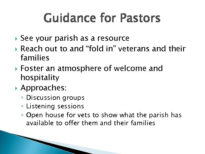 Guidance for Pastors See your parish as a resource Reach out to and “fold