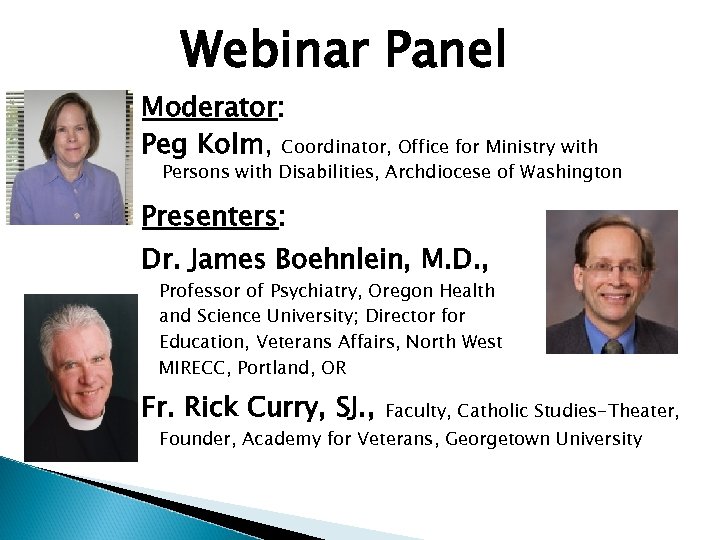 Webinar Panel Moderator: Peg Kolm, Coordinator, Office for Ministry with Persons with Disabilities, Archdiocese