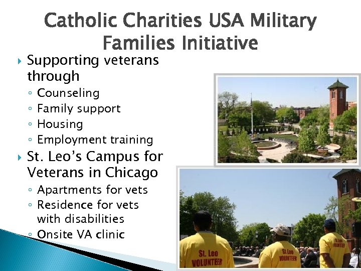  Catholic Charities USA Military Families Initiative Supporting veterans through ◦ ◦ Counseling Family