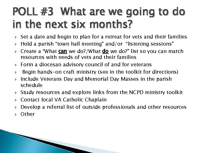 POLL #3 What are we going to do in the next six months? Set