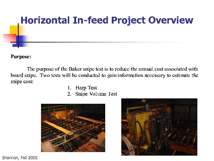 Horizontal In-feed Project Overview Shannon, Fall 2005 