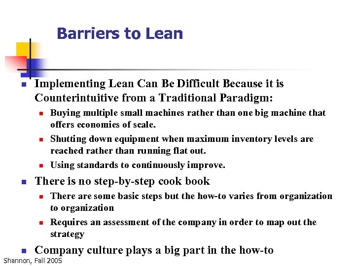 Barriers to Lean n Implementing Lean Can Be Difficult Because it is Counterintuitive from