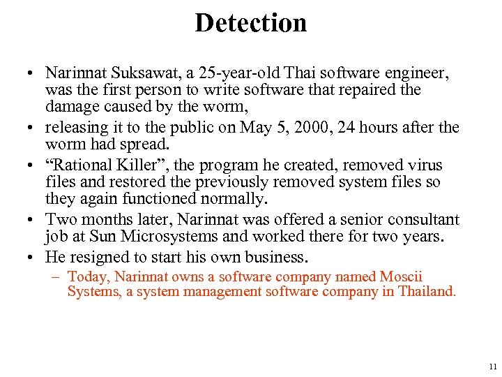 Detection • Narinnat Suksawat, a 25 -year-old Thai software engineer, was the first person