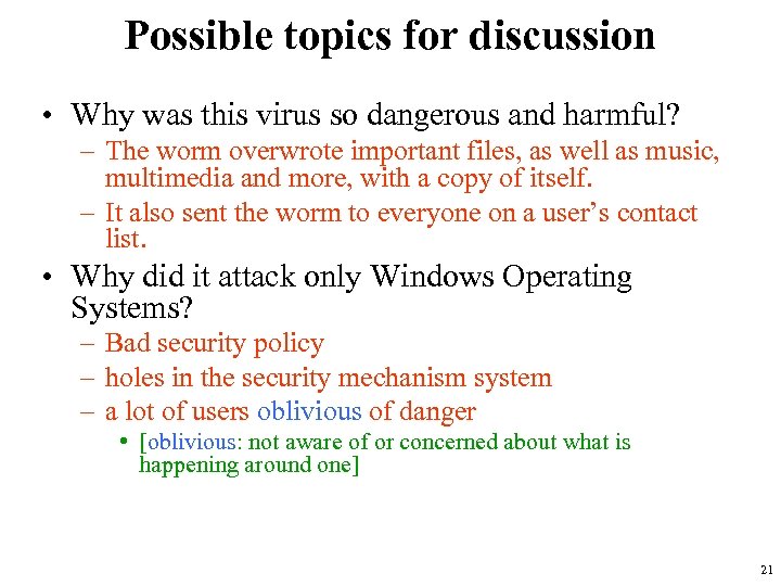 Possible topics for discussion • Why was this virus so dangerous and harmful? –