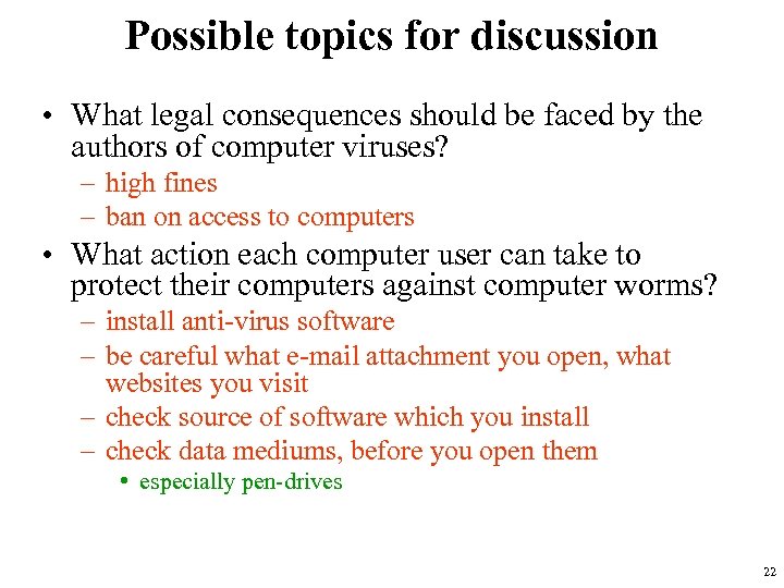 Possible topics for discussion • What legal consequences should be faced by the authors