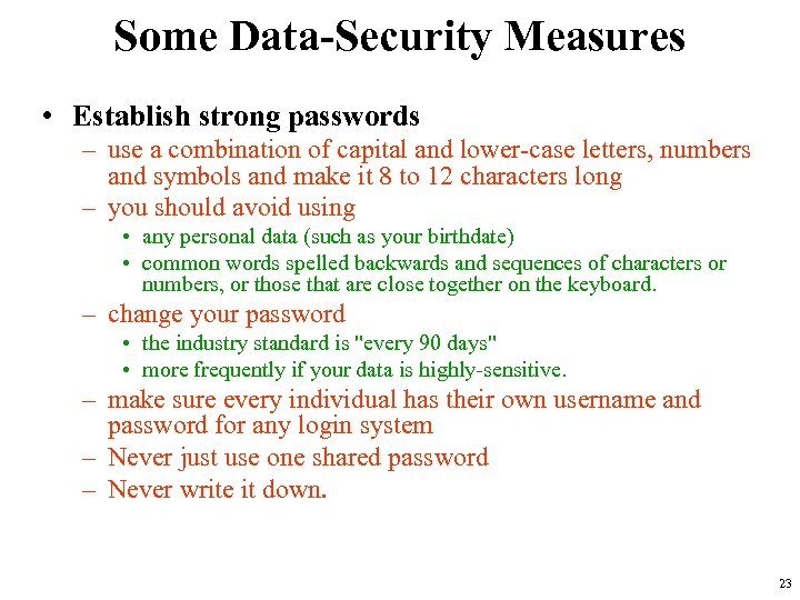 Some Data-Security Measures • Establish strong passwords – use a combination of capital and