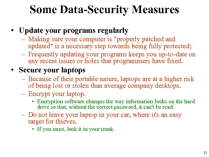 Some Data-Security Measures • Update your programs regularly – Making sure your computer is