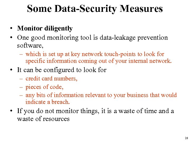 Some Data-Security Measures • Monitor diligently • One good monitoring tool is data-leakage prevention
