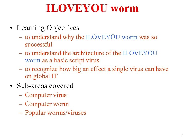 ILOVEYOU worm • Learning Objectives – to understand why the ILOVEYOU worm was so