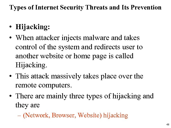 Types of Internet Security Threats and Its Prevention • Hijacking: • When attacker injects