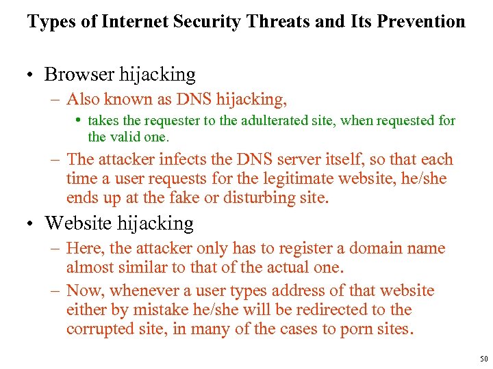 Types of Internet Security Threats and Its Prevention • Browser hijacking – Also known