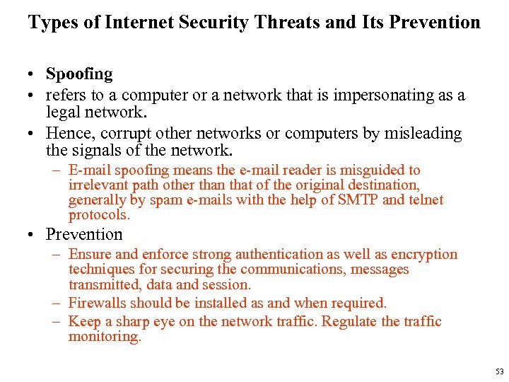 Types of Internet Security Threats and Its Prevention • Spoofing • refers to a