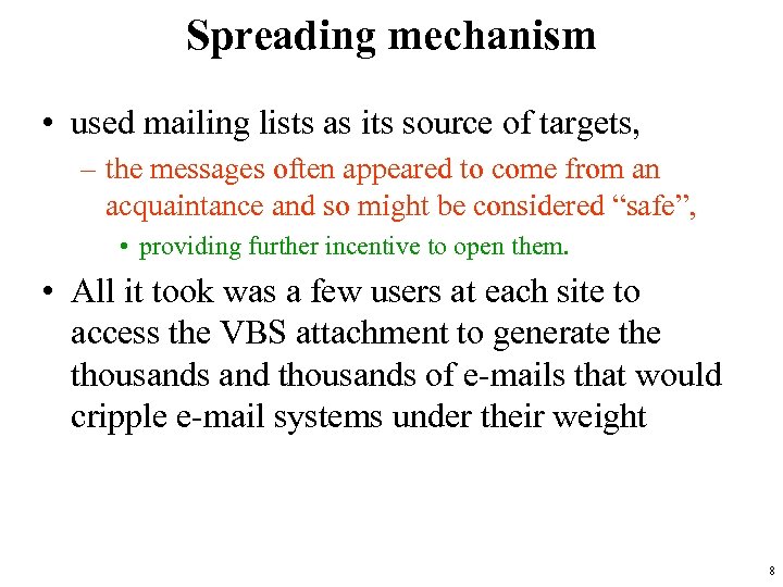 Spreading mechanism • used mailing lists as its source of targets, – the messages