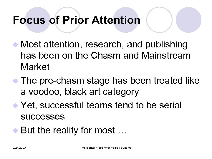Focus of Prior Attention l Most attention, research, and publishing has been on the
