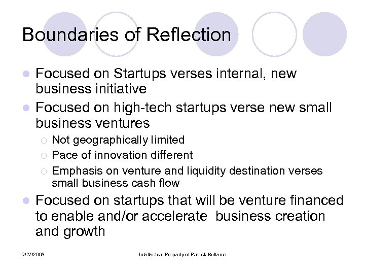 Boundaries of Reflection Focused on Startups verses internal, new business initiative l Focused on