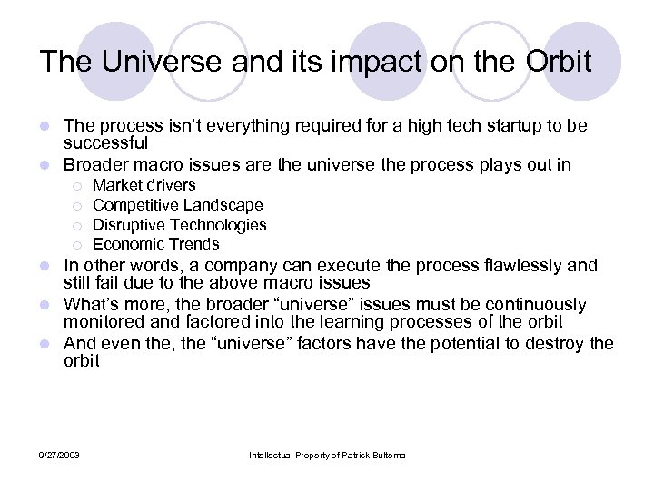 The Universe and its impact on the Orbit The process isn’t everything required for