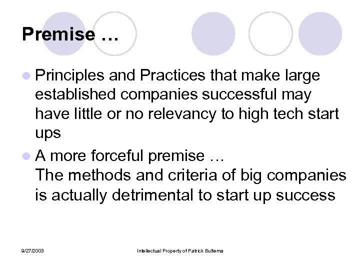 Premise … l Principles and Practices that make large established companies successful may have