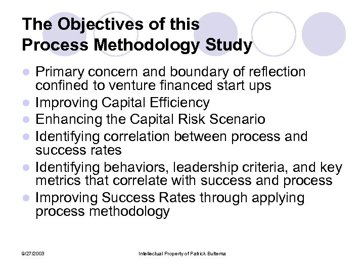The Objectives of this Process Methodology Study l l l Primary concern and boundary