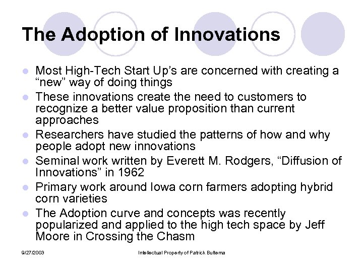 The Adoption of Innovations l l l Most High-Tech Start Up’s are concerned with