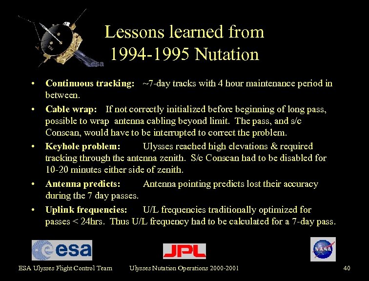 Lessons learned from 1994 -1995 Nutation • • • Continuous tracking: ~7 -day tracks