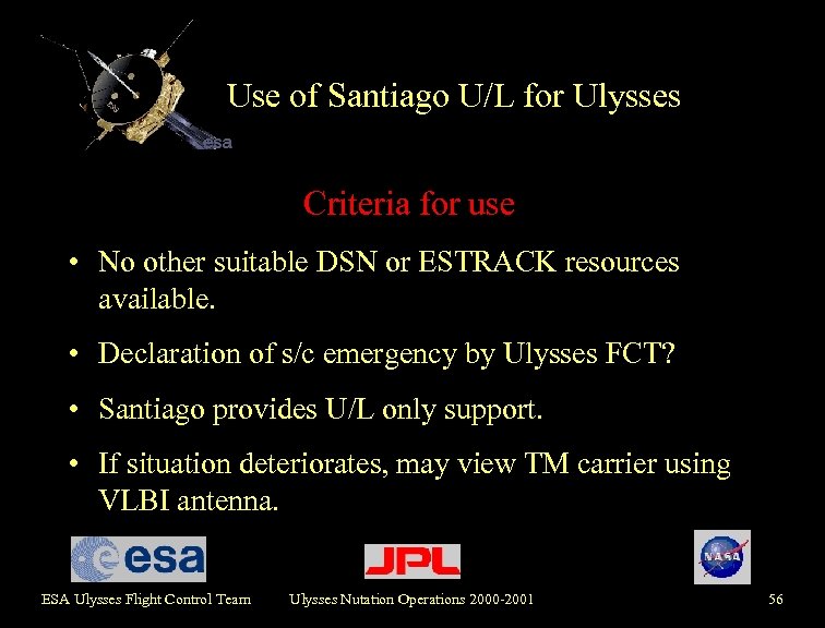 Use of Santiago U/L for Ulysses Criteria for use • No other suitable DSN