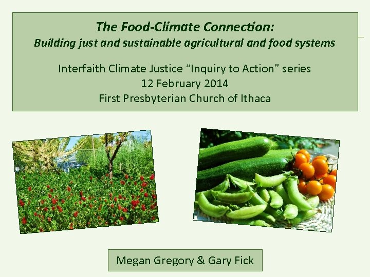 The Food-Climate Connection: Building just and sustainable agricultural and food systems Interfaith Climate Justice