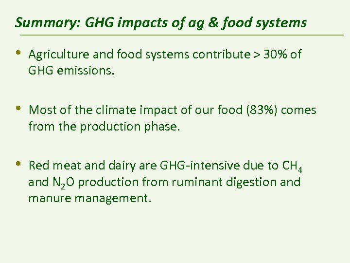 Summary: GHG impacts of ag & food systems • Agriculture and food systems contribute
