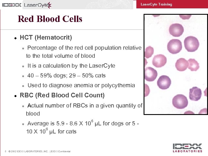 Laser. Cyte Training Red Blood Cells l HCT (Hematocrit) l Percentage of the red