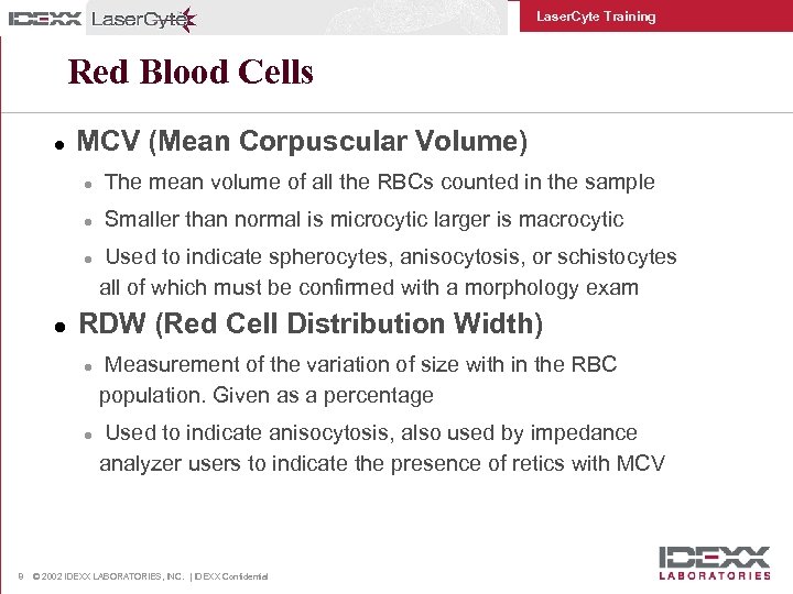 Laser. Cyte Training Red Blood Cells l MCV (Mean Corpuscular Volume) l The mean