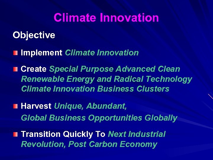 Climate Innovation Objective Implement Climate Innovation Create Special Purpose Advanced Clean Renewable Energy and