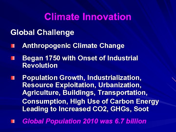 Climate Innovation Global Challenge Anthropogenic Climate Change Began 1750 with Onset of Industrial Revolution