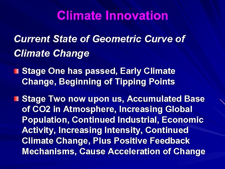 Climate Innovation Current State of Geometric Curve of Climate Change Stage One has passed,