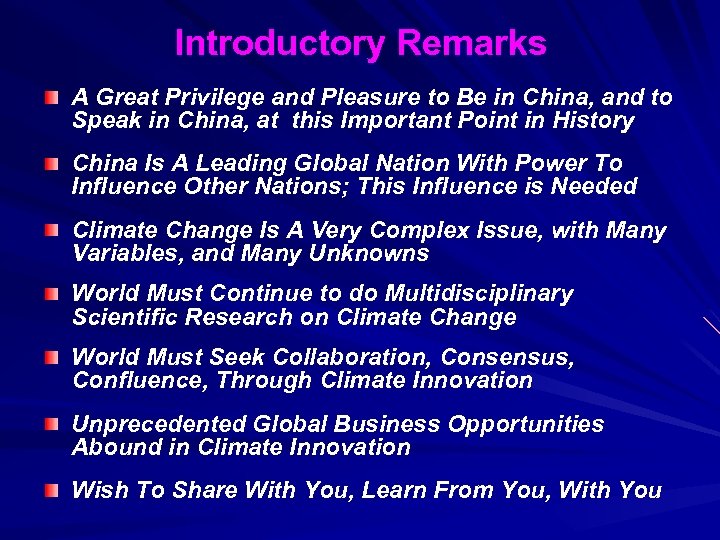 Introductory Remarks A Great Privilege and Pleasure to Be in China, and to Speak