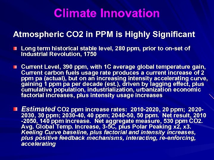 Climate Innovation Atmospheric CO 2 in PPM is Highly Significant Long term historical stable