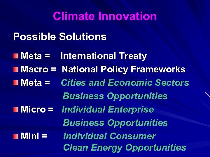 Climate Innovation Possible Solutions Meta = International Treaty Macro = National Policy Frameworks Meta