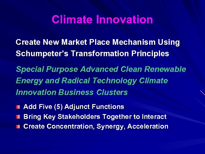 Climate Innovation Create New Market Place Mechanism Using Schumpeter’s Transformation Principles Special Purpose Advanced