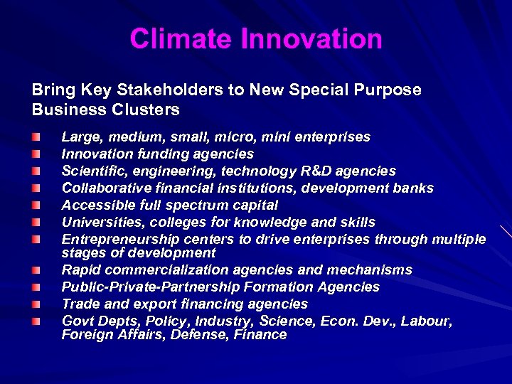 Climate Innovation Bring Key Stakeholders to New Special Purpose Business Clusters Large, medium, small,