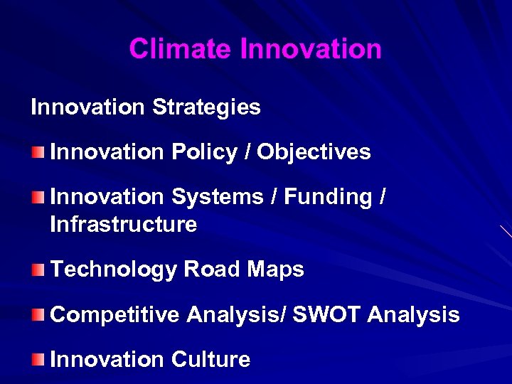 Climate Innovation Strategies Innovation Policy / Objectives Innovation Systems / Funding / Infrastructure Technology