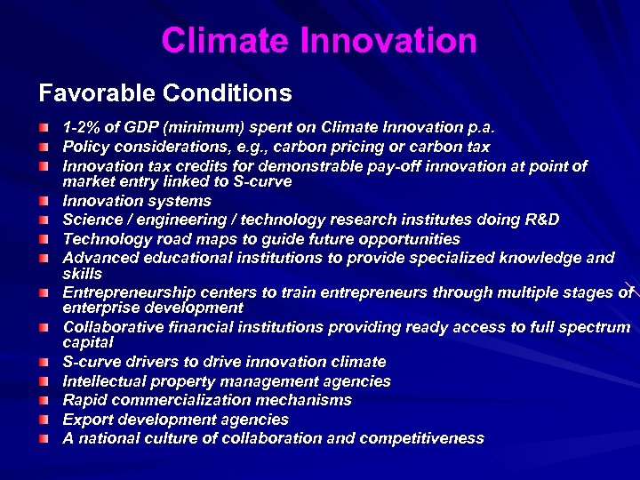 Climate Innovation Favorable Conditions 1 -2% of GDP (minimum) spent on Climate Innovation p.